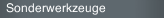 Sonderwerkzeuge